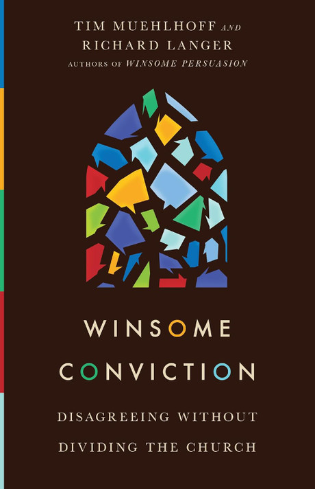 Winsome Conviction: Disagreeing Without Dividing the Church Winsome Conviction: Disagreeing Without Dividing the Church
