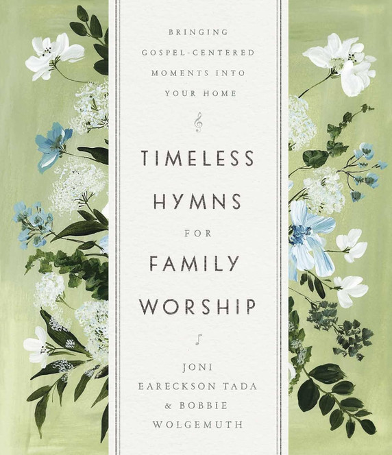 Timeless Hymns for Family Worship: Bringing Gospel-Centered Moments Into Your Home Timeless Hymns for Family Worship: Bringing Gospel-Centered Moments Into Your Home