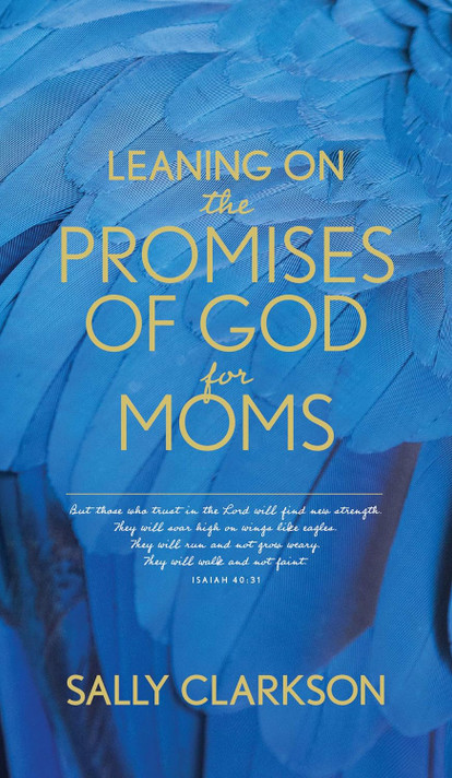 Leaning on the Promises of God for Moms