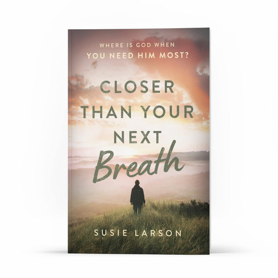 Closer Than Your Next Breath: Where Is God When You Need Him Most? Closer Than Your Next Breath: Where Is God When You Need Him Most?