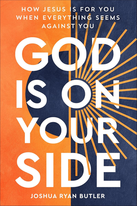 God Is on Your Side: How Jesus Is For You When Everything Seems Against You God Is on Your Side: How Jesus Is For You When Everything Seems Against You