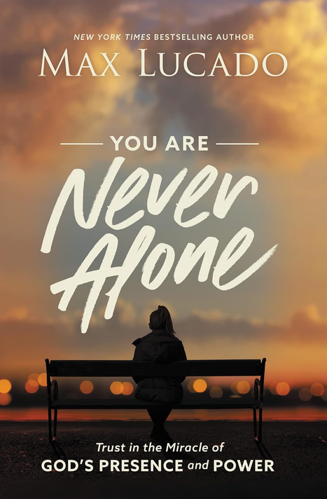 You Are Never Alone: Trust in the Miracle of God's Presence and Power You Are Never Alone: Trust in the Miracle of God's Presence and Power