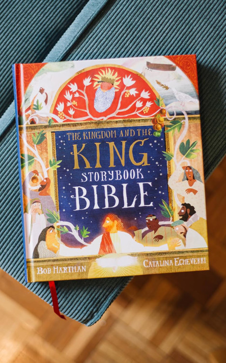 The Kingdom and the King Storybook Bible