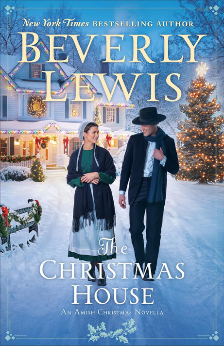 The Christmas House: An Amish Christmas Novella The Christmas House: An Amish Christmas Novella