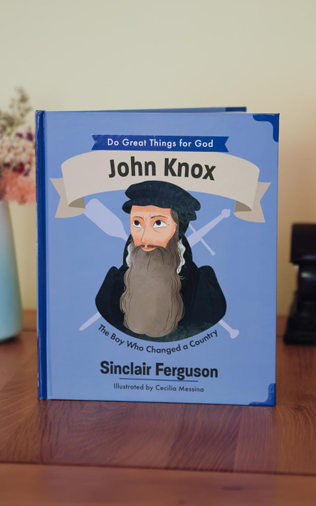 John Knox: The Boy Who Changed a Country