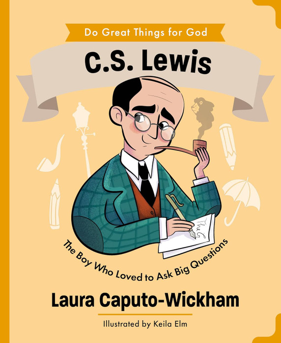 C.S. Lewis: The Boy Who Loved to Ask Big Questions C.S. Lewis: The Boy Who Loved to Ask Big Questions