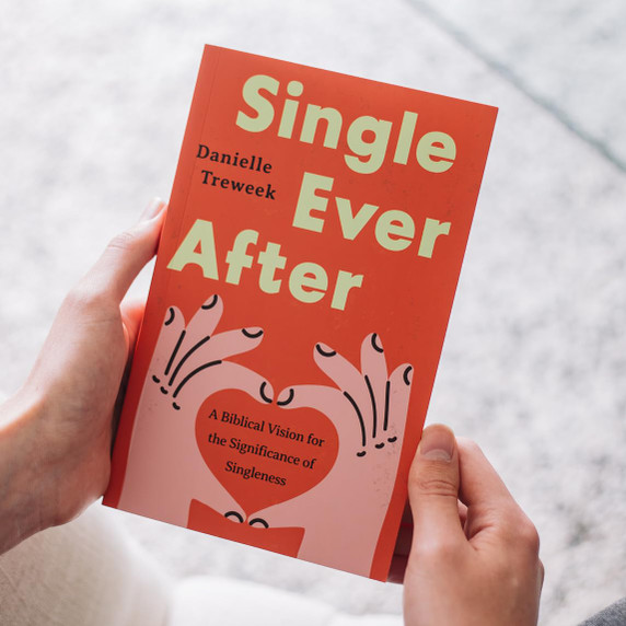 Single Ever After: A Biblical Vision for the Significance of Singleness Single Ever After: A Biblical Vision for the Significance of Singleness