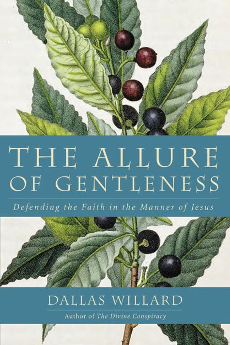 The Allure of Gentleness: Defending the Faith in the Manner of Jesus The Allure of Gentleness: Defending the Faith in the Manner of Jesus