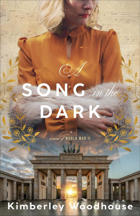 A Song in the Dark: A Novel of World War II A Song in the Dark: A Novel of World War II