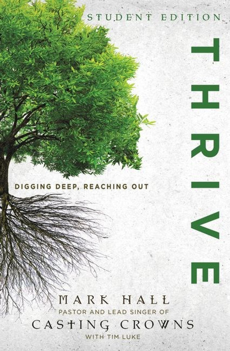 Thrive: Digging Deep, Reaching Out, Student Edition Thrive: Digging Deep, Reaching Out, Student Edition