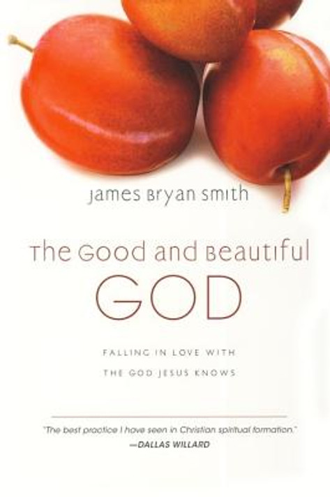 The Good and Beautiful God The Good and Beautiful God