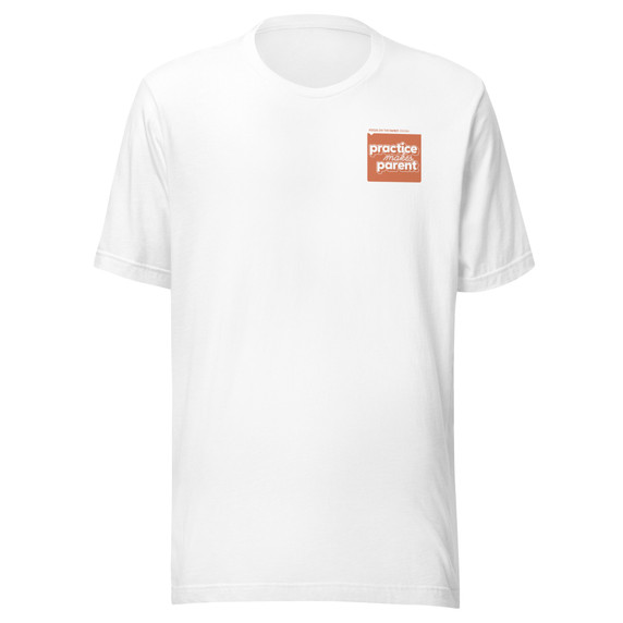 Practice Makes Parent – Parent in Practice T-Shirt - White