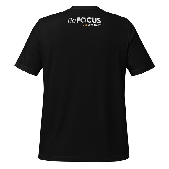 ReFOCUS with Jim Daly – People Need THE Truth Desperately T-Shirt - Black