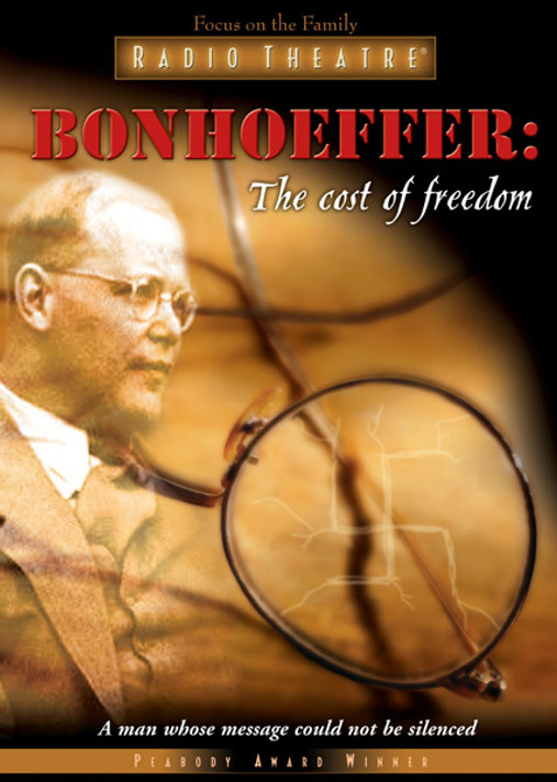 Radio Theatre: Bonhoeffer: The Cost of Freedom (Digital) Radio Theatre: Bonhoeffer: The Cost of Freedom (Digital)