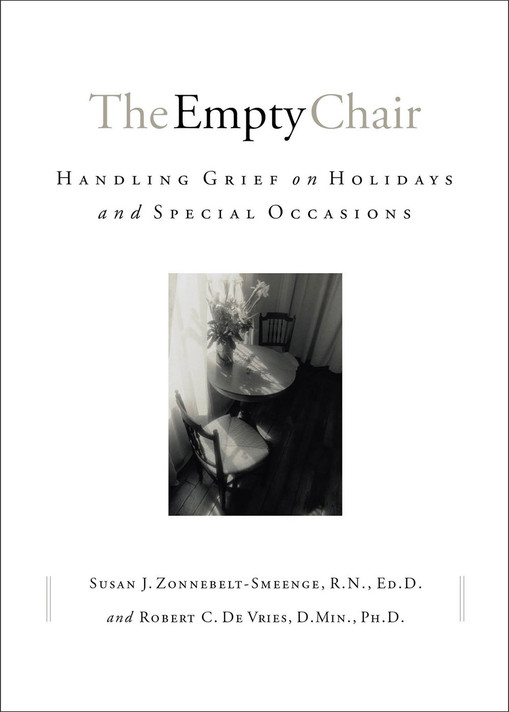The Empty Chair: Handling Grief on Holidays and Special Occasions The Empty Chair: Handling Grief on Holidays and Special Occasions
