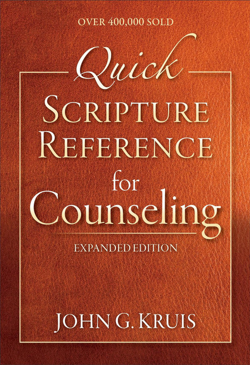 Quick Scripture Reference for Counseling (Expanded) Quick Scripture Reference for Counseling (Expanded)