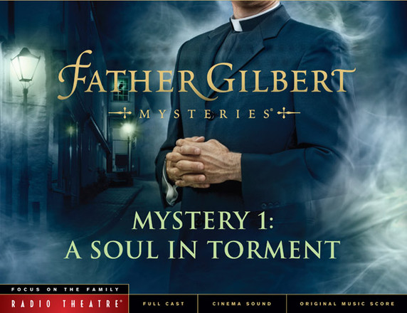 Radio Theatre: Father Gilbert Mystery 1: A Soul in Torment (Digital) Radio Theatre: Father Gilbert Mystery 1: A Soul in Torment (Digital)