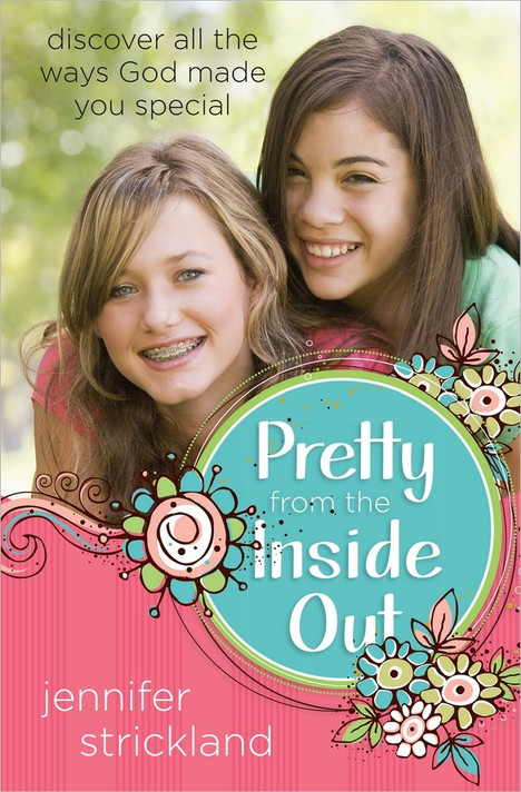 Pretty from the Inside Out: Discover All the Ways God Made You Special Pretty from the Inside Out: Discover All the Ways God Made You Special