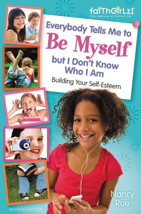 Everybody Tells Me to Be Myself But I Don't Know Who I Am, Revised Edition Everybody Tells Me to Be Myself But I Don't Know Who I Am, Revised Edition