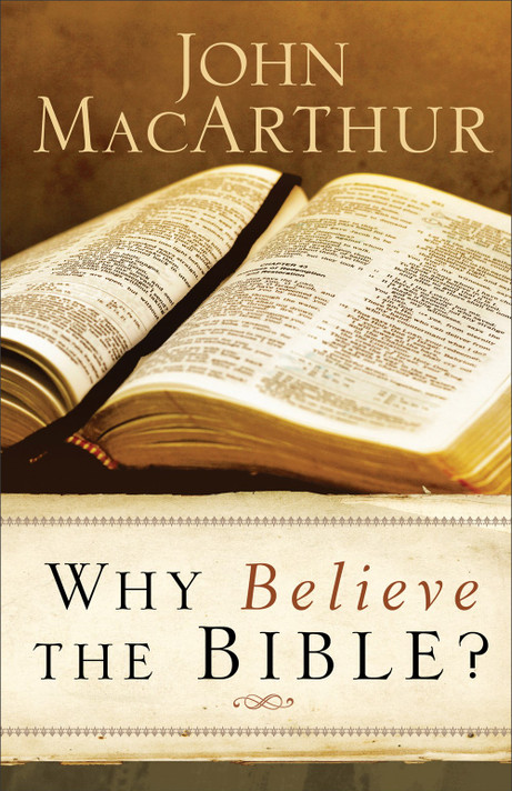 Why Believe the Bible? Why Believe the Bible?