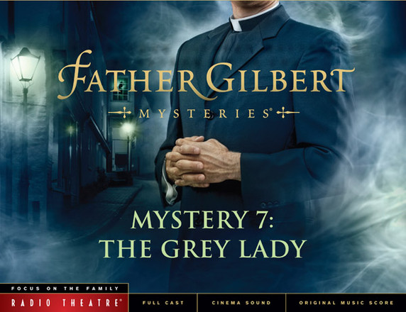 Radio Theatre: Father Gilbert Mystery 7: The Grey Lady  (Digital)
