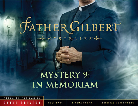 Radio Theatre: Father Gilbert Mystery 9: In Memoriam (Digital) Radio Theatre: Father Gilbert Mystery 9: In Memoriam (Digital)