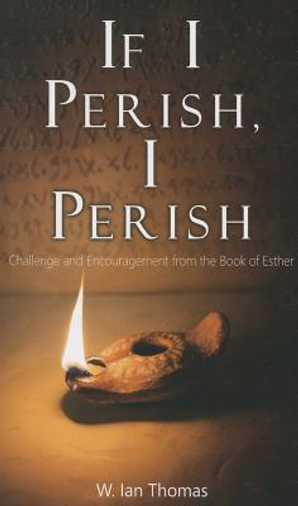 If I Perish, I Perish If I Perish, I Perish