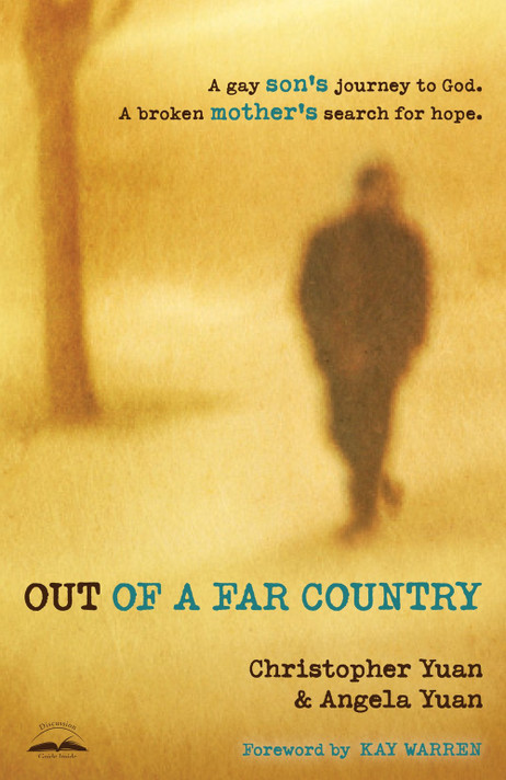 Out of a Far Country: A Gay Son's Journey to God, a Broken Mother's Search for Hope Out of a Far Country: A Gay Son's Journey to God, a Broken Mother's Search for Hope