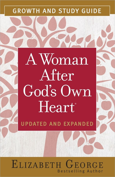 A Woman After God's Own Heart(r) Growth and Study Guide A Woman After God's Own Heart(r) Growth and Study Guide