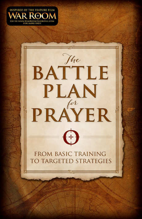 The Battle Plan for Prayer: From Basic Training to Targeted Strategies The Battle Plan for Prayer: From Basic Training to Targeted Strategies