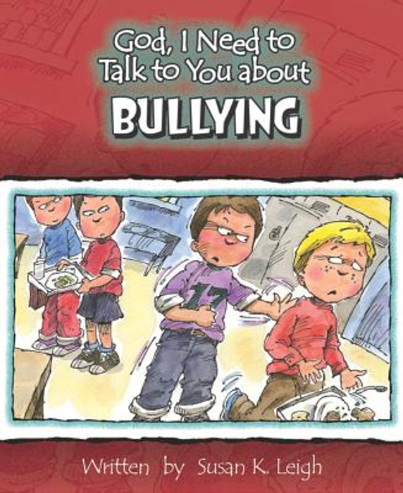 God, I Need to Talk to You about Bullying God, I Need to Talk to You about Bullying