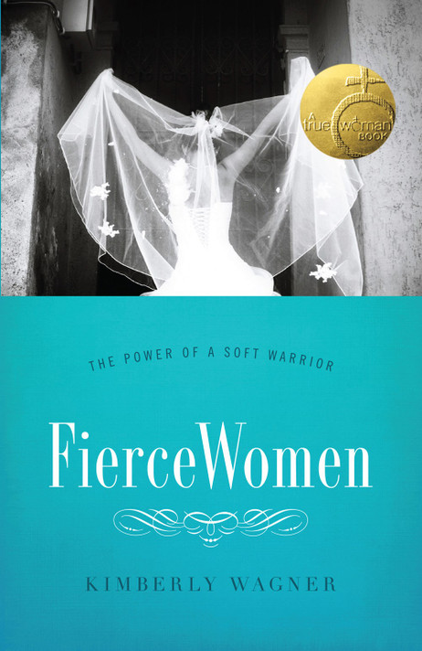 Fierce Women: The Power of a Soft Warrior Fierce Women: The Power of a Soft Warrior