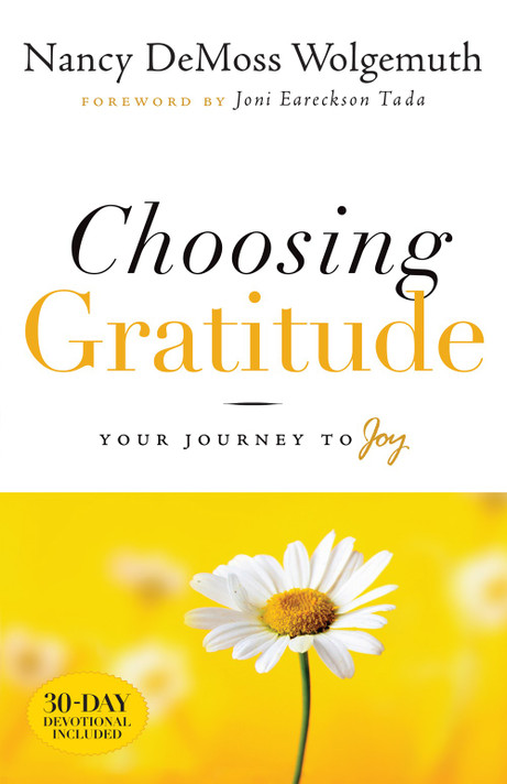 Choosing Gratitude: Your Journey to Joy Choosing Gratitude: Your Journey to Joy