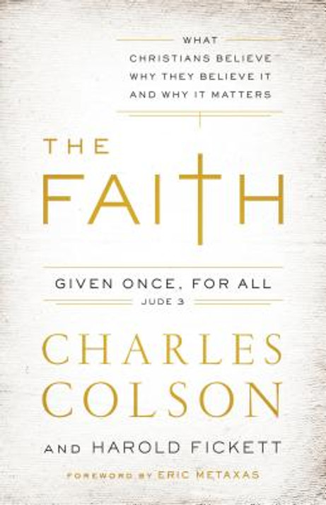 The Faith: What Christians Believe, Why They Believe It, and Why It Matters (Paperback) The Faith: What Christians Believe, Why They Believe It, and Why It Matters (Paperback)