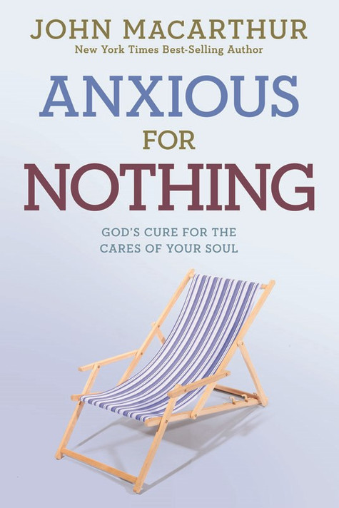 Anxious for Nothing: God's Cure for the Cares of Your Soul (3RD ed.) Anxious for Nothing: God's Cure for the Cares of Your Soul (3RD ed.)