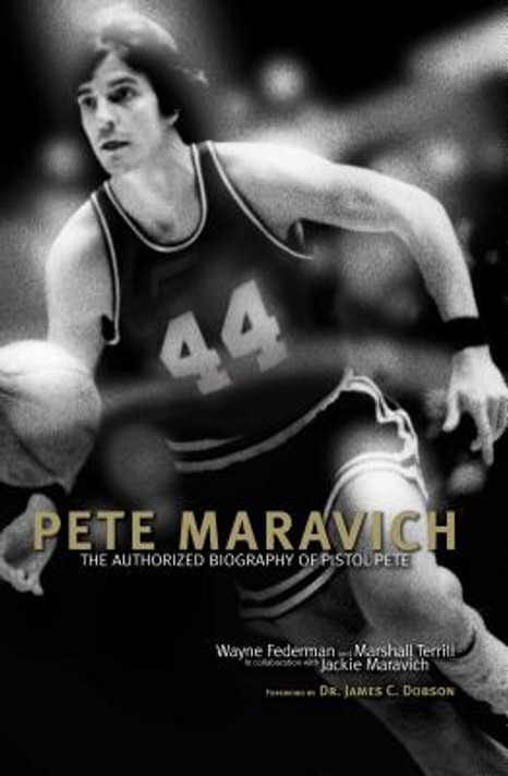 Pete Maravich: The Authorized Biography of Pistol Pete Pete Maravich: The Authorized Biography of Pistol Pete