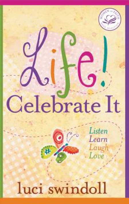 Life! Celebrate It Life! Celebrate It