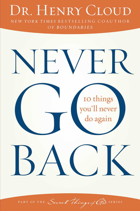 Never Go Back: 10 Things You'll Never Do Again Never Go Back: 10 Things You'll Never Do Again