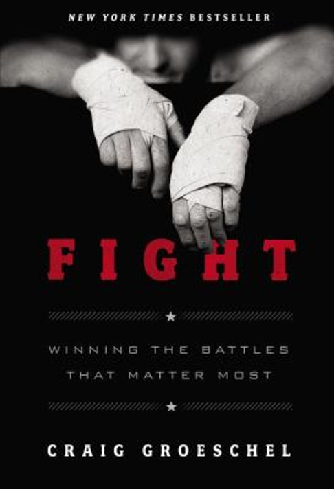 Fight: Winning the Battles That Matter Most Fight: Winning the Battles That Matter Most
