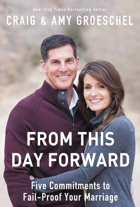 From This Day Forward: Five Commitments to Fail-Proof Your Marriage From This Day Forward: Five Commitments to Fail-Proof Your Marriage