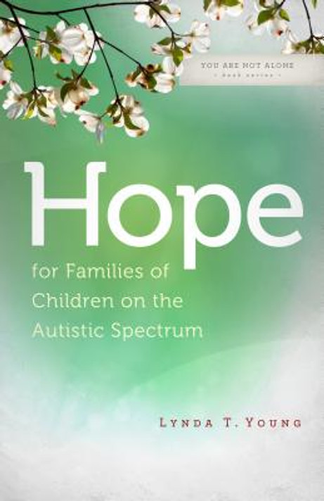 Hope for Families of Children on the Autistic Spectrum Hope for Families of Children on the Autistic Spectrum