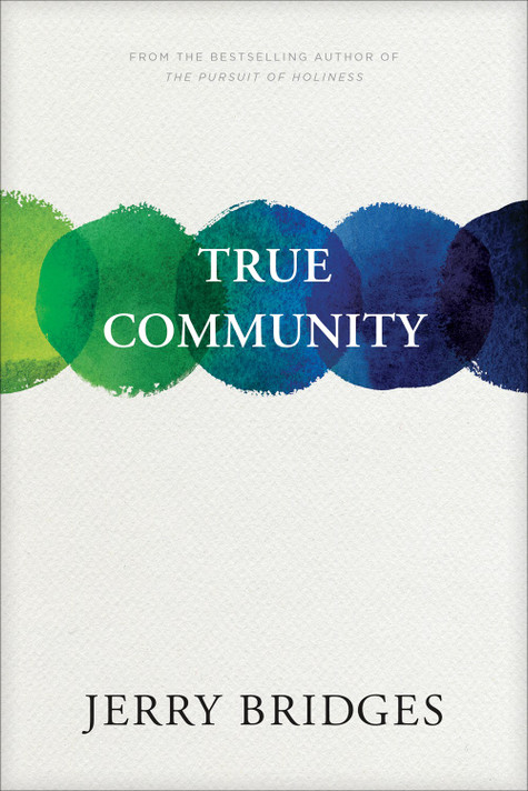 True Community: The Biblical Practice of Koinonia True Community: The Biblical Practice of Koinonia