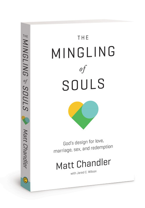 The Mingling of Souls: God's Design for Love, Marriage, Sex, and Redemption The Mingling of Souls: God's Design for Love, Marriage, Sex, and Redemption