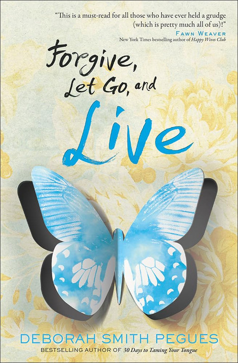 Forgive, Let Go, and Live Forgive, Let Go, and Live