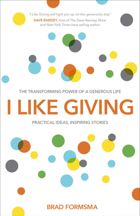 I Like Giving: The Transforming Power of a Generous Life I Like Giving: The Transforming Power of a Generous Life