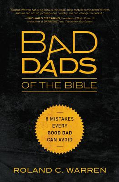 Bad Dads of the Bible Bad Dads of the Bible