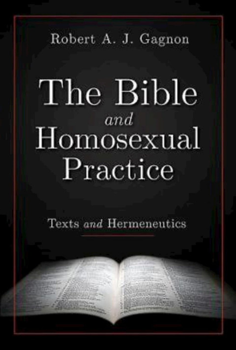 The Bible and Homosexual Practice: Texts and Hermeneutics The Bible and Homosexual Practice: Texts and Hermeneutics