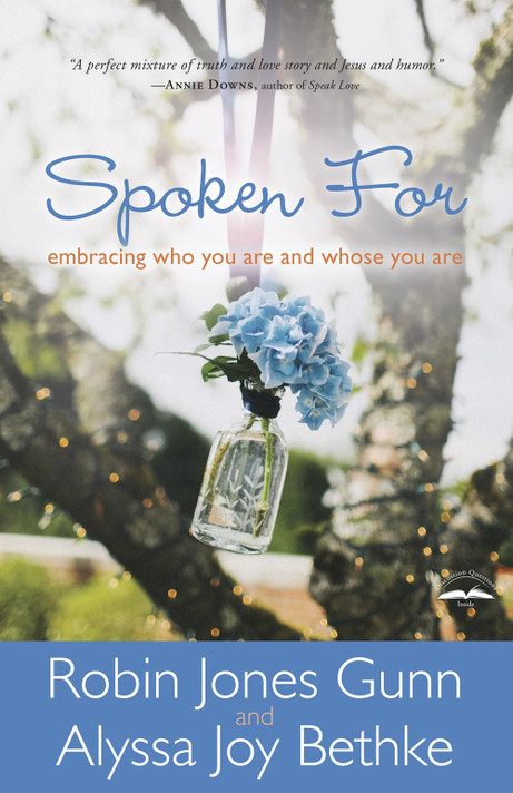 Spoken for: Embracing Who You Are and Whose You Are Spoken for: Embracing Who You Are and Whose You Are