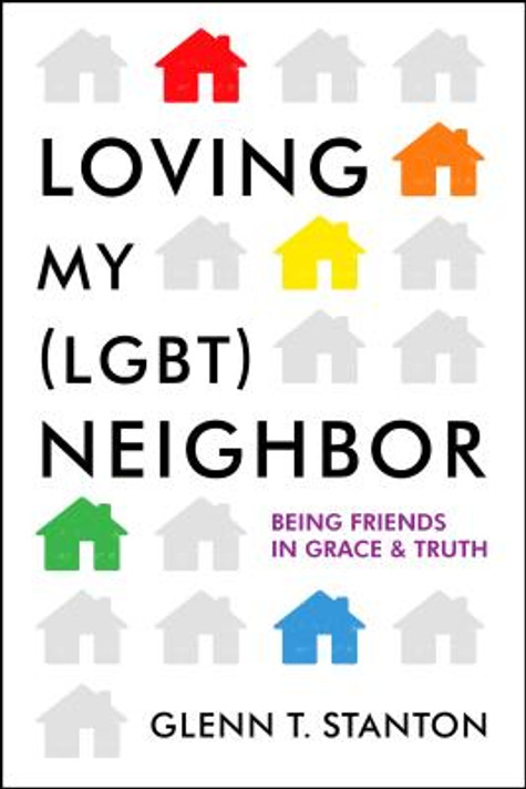 Loving My (LGBT) Neighbor Loving My (LGBT) Neighbor