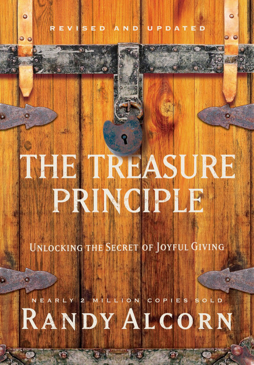 The Treasure Principle: Unlocking the Secret of Joyful Giving (Revised and Updated) The Treasure Principle: Unlocking the Secret of Joyful Giving (Revised and Updated)